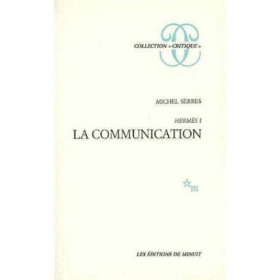 michel serres hermes ou la communication|Hermes I: Communication .